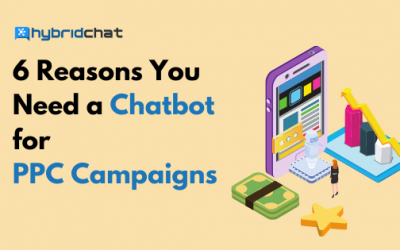 6 Reasons You Need Chatbots For PPC Campaigns