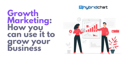 Growth Marketing: How you can use it to grow your business?