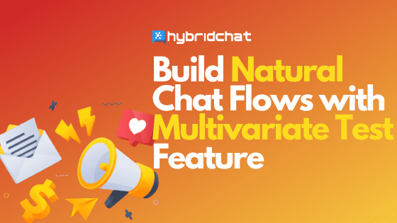 More Natural Chat Flows with Multivariate Test Feature