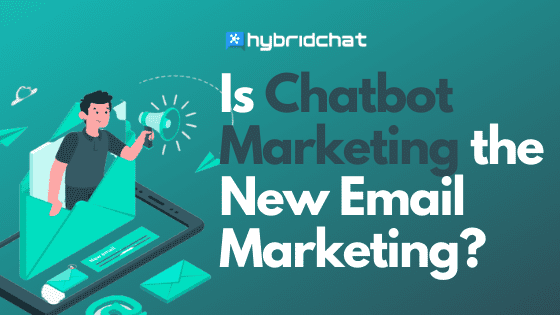 Is Chatbot Marketing the New Email Marketing