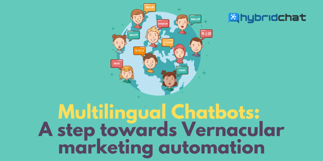 Multilingual Chatbots: A step towards vernacular marketing automation