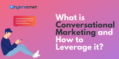 What is Conversational Marketing and How to Leverage it?