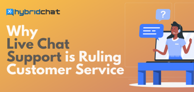 Why Live Chat Support is Ruling Customer Service?