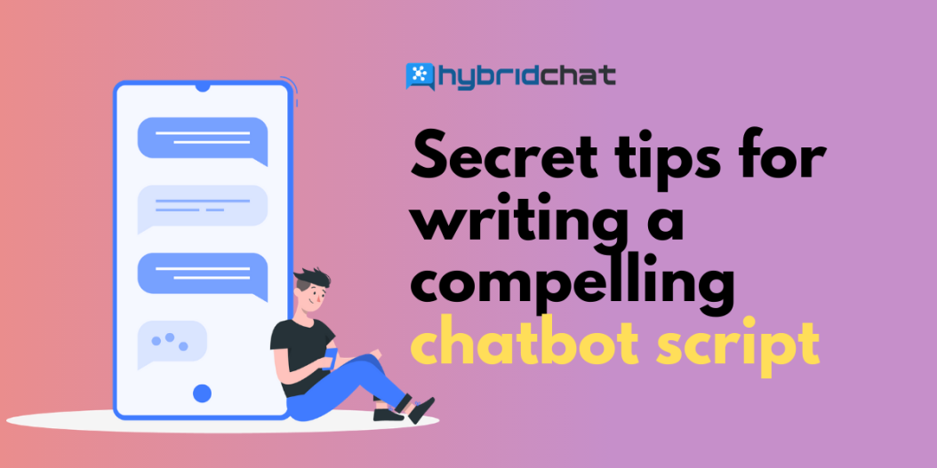 Secret Tips for Writing a Compelling Chatbot Script