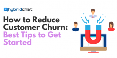 How to Reduce Customer Churn: Best Tips to Get Started