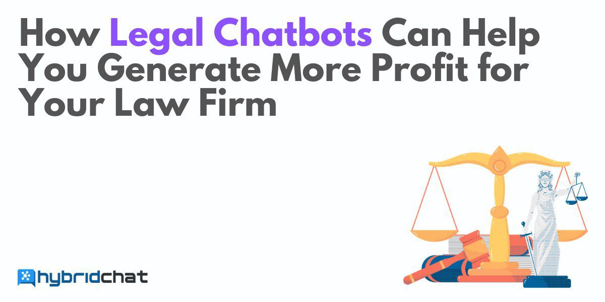 How legal chatbots can help you generate more profit for your law firm