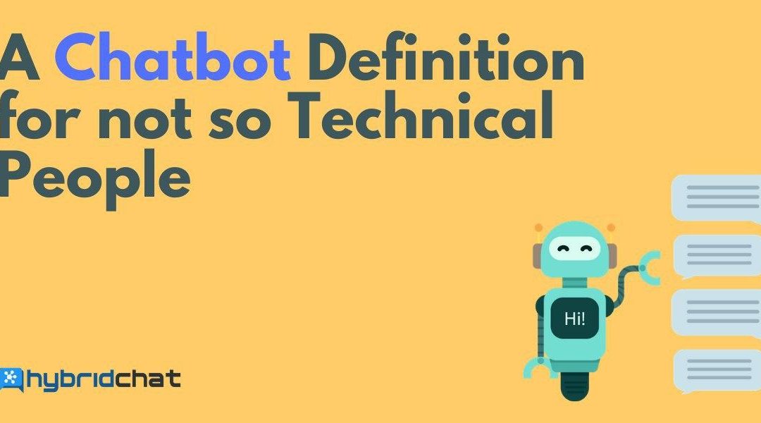 A Chatbot Definition for not so Technical People