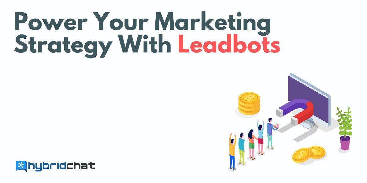 Power Your Marketing Strategy With Leadbots