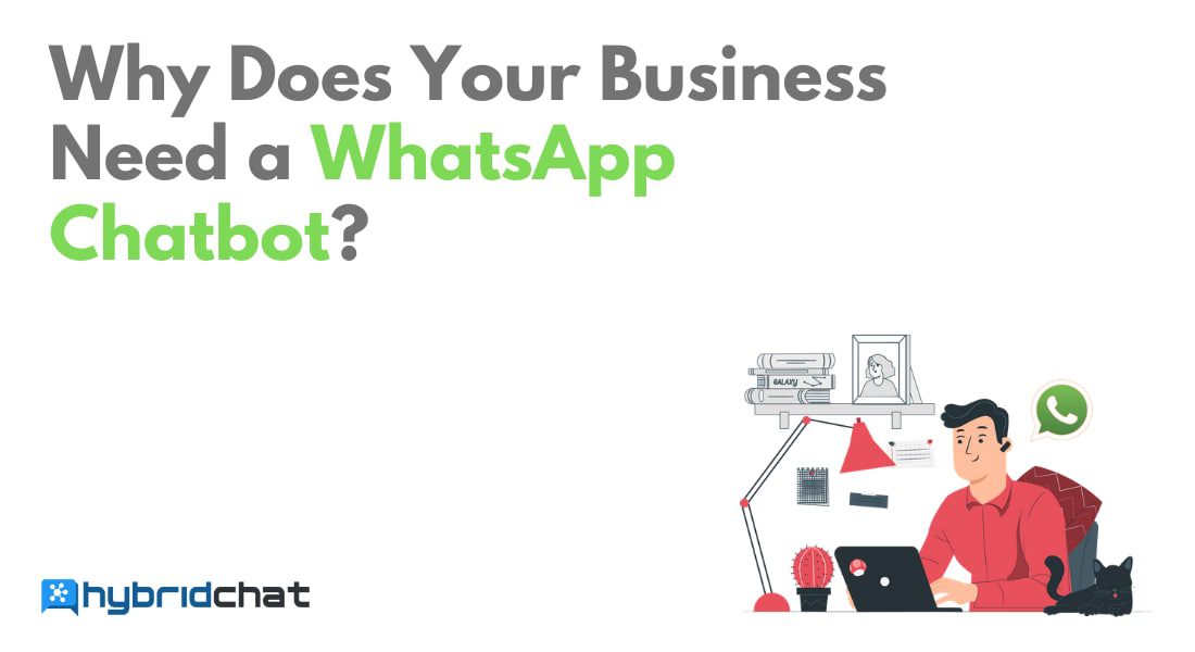 Why Does Your Business Need A Whatsapp Chatbot