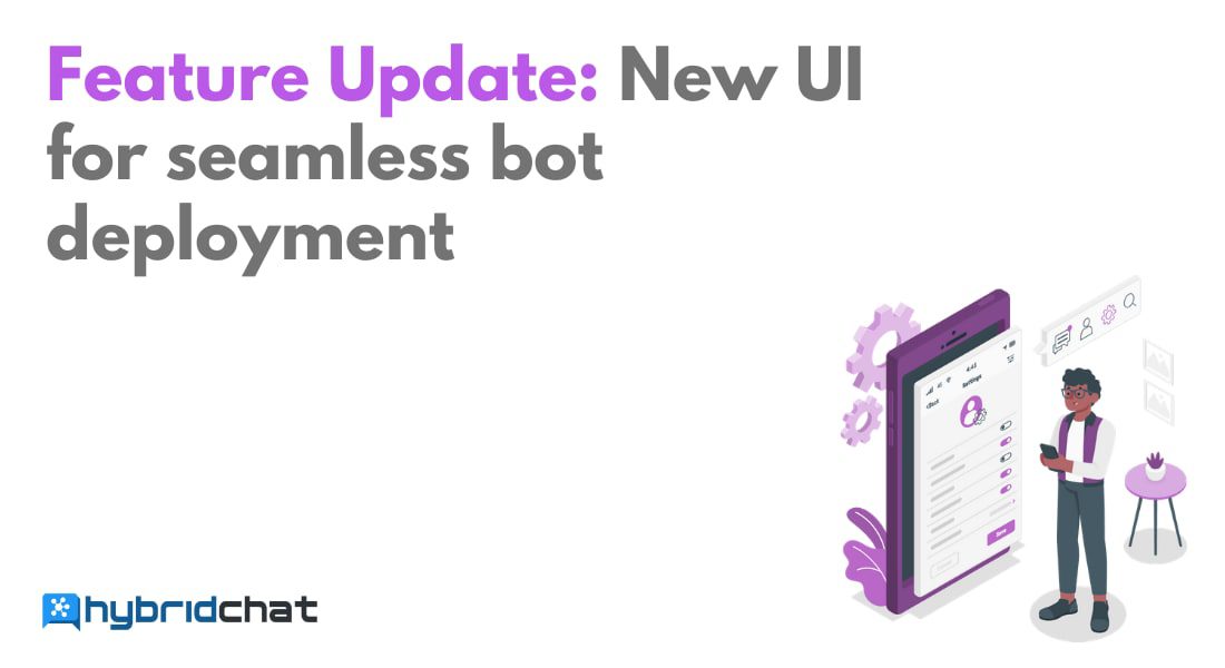 Feature update: New UI for seamless bot deployment