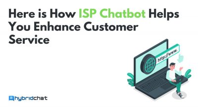 Here is How ISP Chatbot Helps You Enhance Customer Service