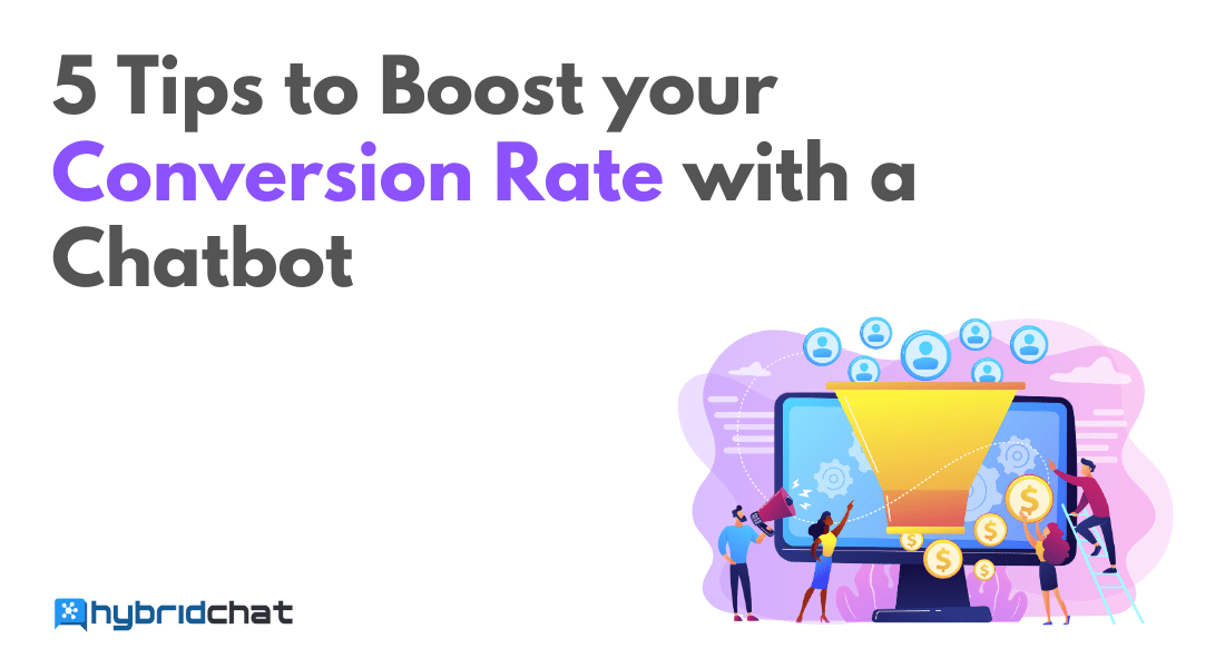 5 Tips to Boost your Conversion Rate with a Chatbot